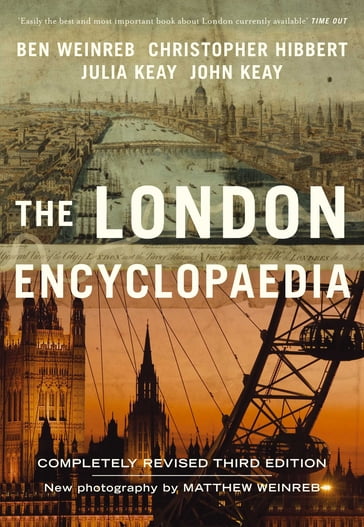 The London Encyclopaedia (3rd Edition) - Christopher Hibbert - Ben Weinreb - John Keay - Julia Keay