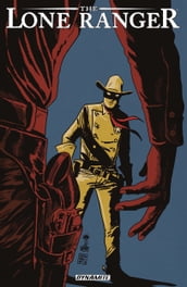 The Lone Ranger Vol 8: The Long Road Home