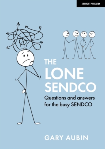 The Lone SENDCO: Questions and answers for the busy SENDCO - Gary Aubin