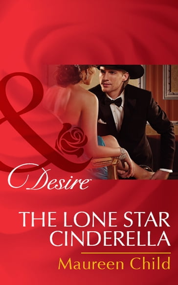 The Lone Star Cinderella (Mills & Boon Desire) (Texas Cattleman's Club: The Missing Mogul, Book 4) - Maureen Child