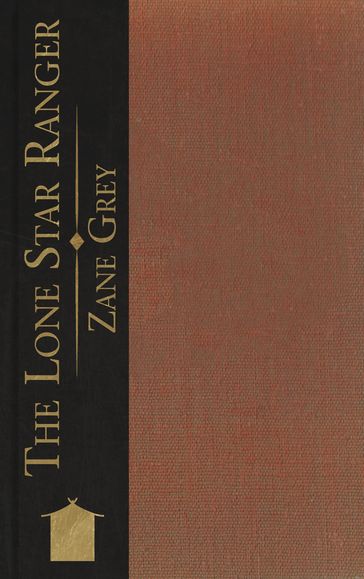 The Lone Star Ranger - Zane Grey