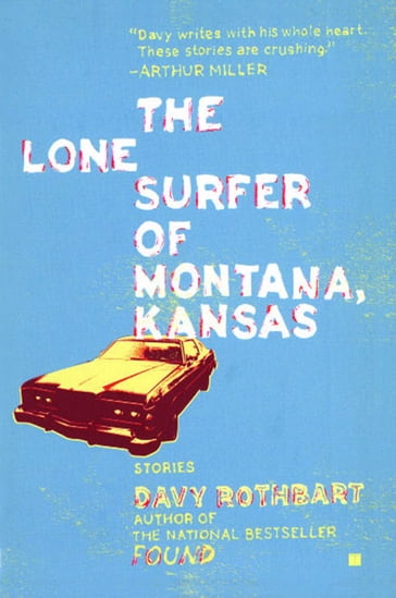 The Lone Surfer of Montana, Kansas - Davy Rothbart