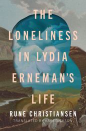 The Loneliness in Lydia Erneman s Life