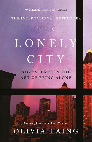 The Lonely City - Olivia Laing