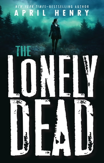 The Lonely Dead - April Henry