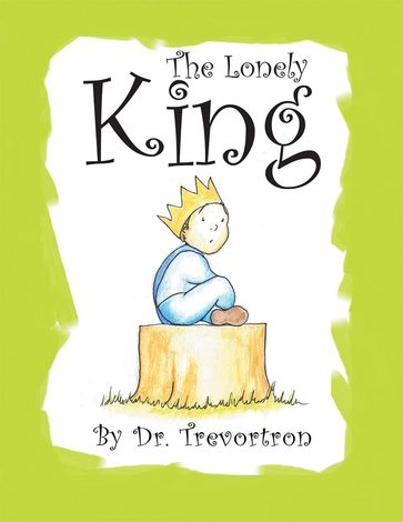 The Lonely King - Dr. Trevortron