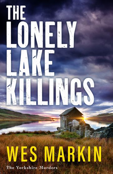 The Lonely Lake Killings - Wes Markin