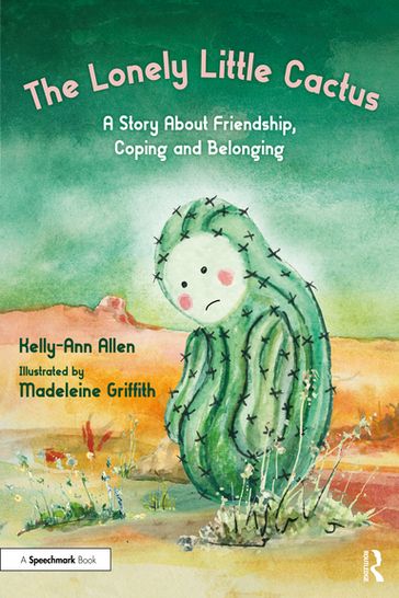 The Lonely Little Cactus - Kelly-Ann Allen