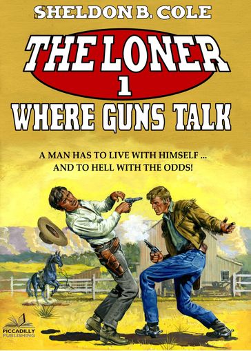 The Loner 01: Where Guns Talk - Sheldon B. Cole