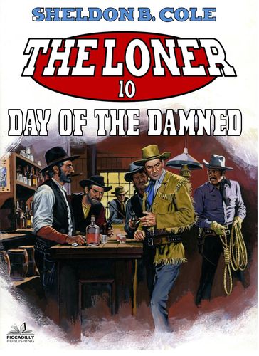 The Loner 10: Day of the Damned - Sheldon B. Cole