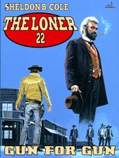 The Loner 22: Gun for Gun