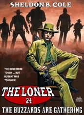 The Loner 24: The Buzzards Are Gathering