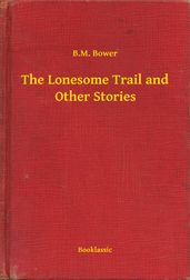 The Lonesome Trail and Other Stories