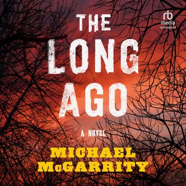 The Long Ago - Michael McGarrity