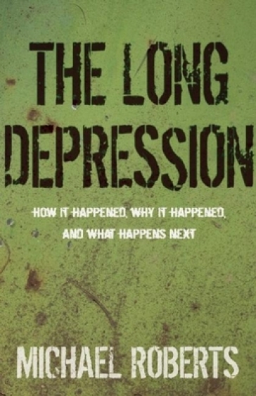 The Long Depression - Michael Roberts