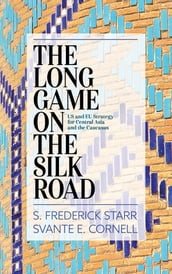 The Long Game on the Silk Road