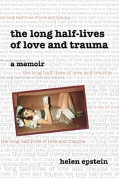 The Long Half-Lives of Love and Trauma