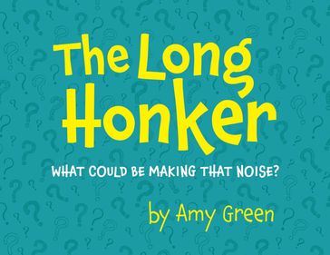The Long Honker - Amy Green