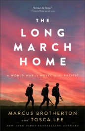 The Long March Home ¿ A World War II Novel of the Pacific