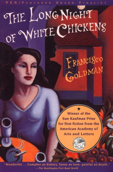 The Long Night of White Chickens - Francisco Goldman