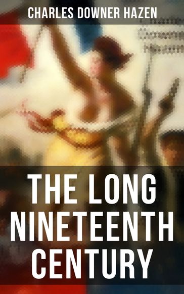 The Long Nineteenth Century - Charles Downer Hazen