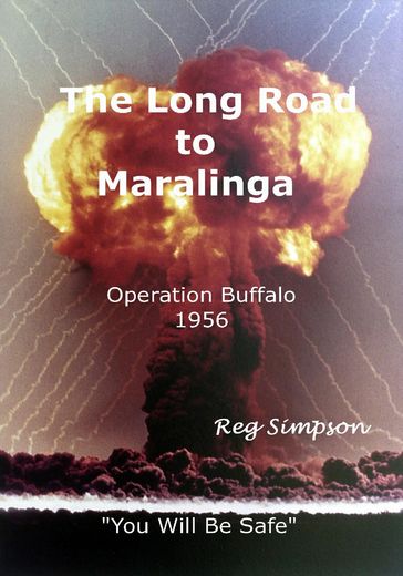 The Long Road To Maralinga - Reg Simpson