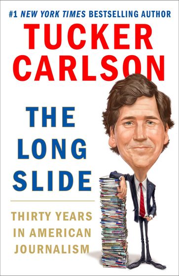 The Long Slide - Tucker Carlson