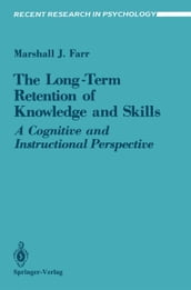 The Long-Term Retention of Knowledge and Skills