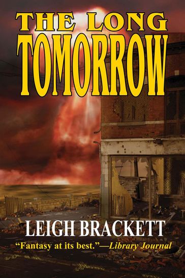 The Long Tomorrow - Leigh Brackett