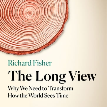 The Long View - Richard Fisher