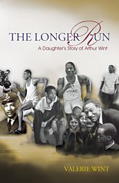 The Longer Run: A Daughter s Story of Arthur Wint