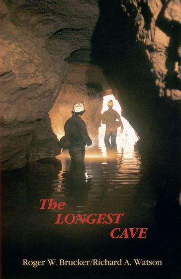 The Longest Cave - Richard A. Watson - Roger W. Brucker