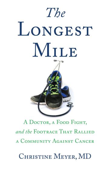 The Longest Mile - Christine Meyer MD