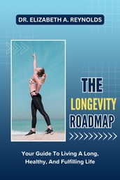 The Longevity Roadmap