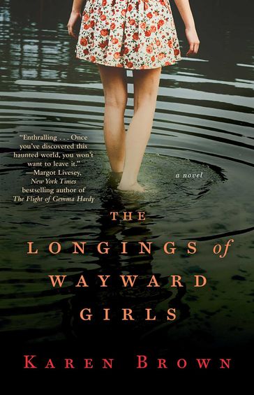The Longings of Wayward Girls - Karen Brown