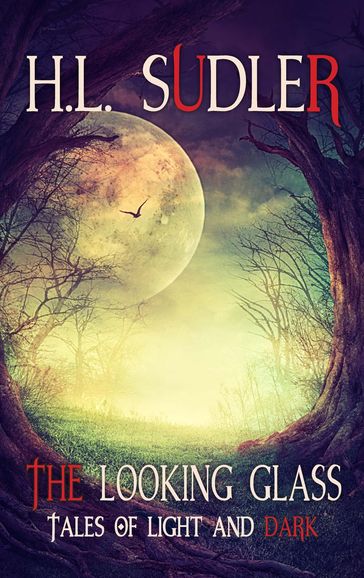 The Looking Glass - H.L. Sudler