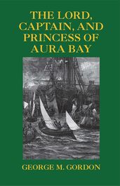 The Lord, Captain, and Princess of Aura Bay