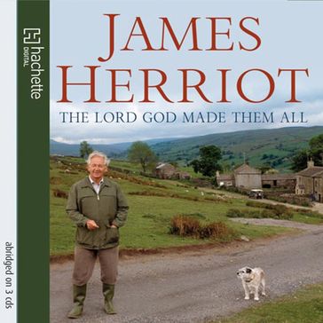 The Lord God Made Them All - James Herriot