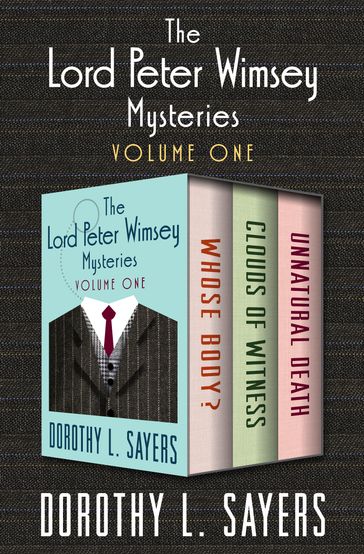 The Lord Peter Wimsey Mysteries Volume One - Dorothy L. Sayers