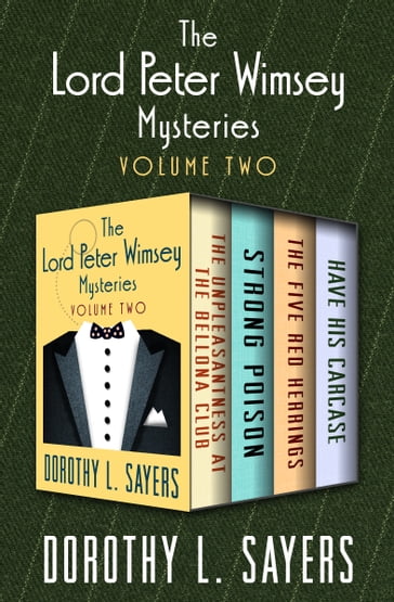 The Lord Peter Wimsey Mysteries Volume Two - Dorothy L. Sayers