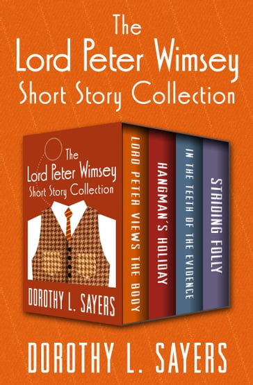 The Lord Peter Wimsey Short Story Collection - Dorothy L. Sayers