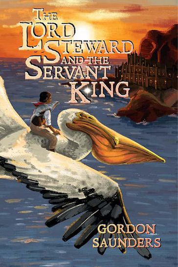 The Lord Steward and the Servant King - Gordon Saunders