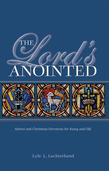 The Lord's Anointed eBook - Lyle L Luchterhand