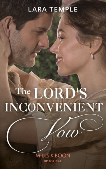 The Lord's Inconvenient Vow (Mills & Boon Historical) (The Sinful Sinclairs, Book 3) - Lara Temple