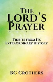 The Lord s Prayer Tidbits from Its Extraordinary History