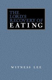 The Lord s Recovery of Eating