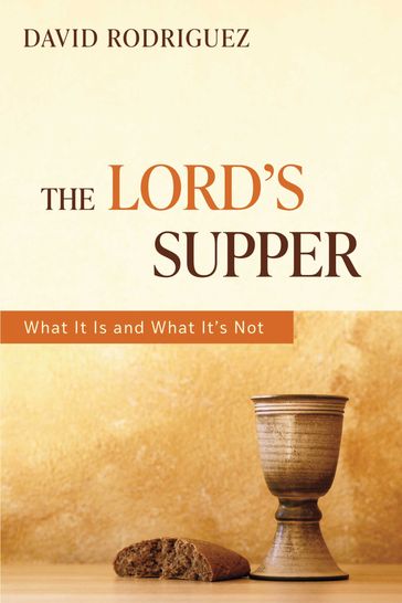 The Lord's Supper - David Rodriguez