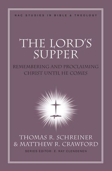 The Lord's Supper - Thomas R. Schreiner - Matthew R Crawford