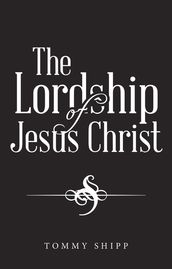 The Lordship of Jesus Christ