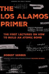 The Los Alamos Primer: The First Lectures on How to Build an Atomic Bomb